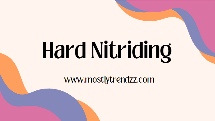 Hard Nitriding